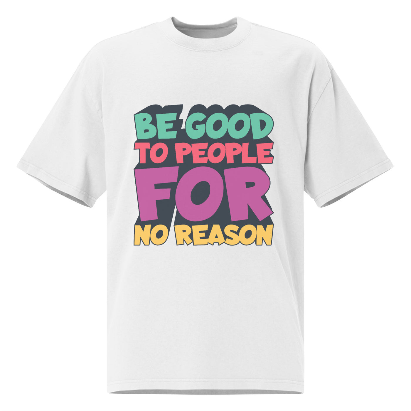 BE GOOD TO PEOPLE