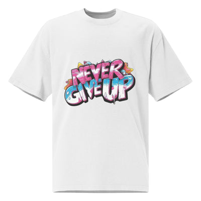 NEVER GIVE UP